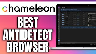 Is The Best Antidetect Broswer In 2025? | Chameleon Review 2026
