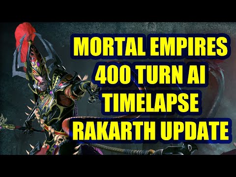 400 Turn AI Timelapse - Total War Warhammer 2 - Mortal Empires - Rakarth Update