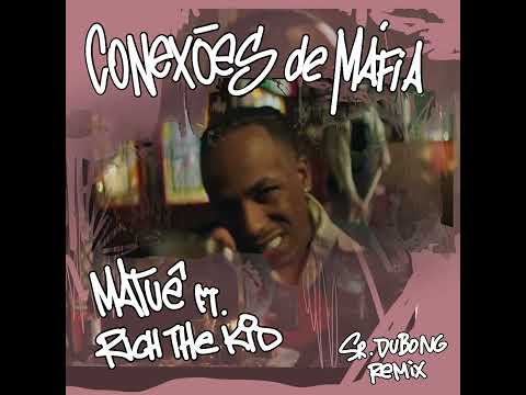 Matuê ft Rich the kid - Conexões de Máfia (Sr. DuBong Vapor Rmx)