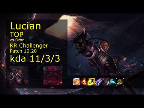 Lucian vs Ornn Top - KR Challenger 11/3/3 Patch 10.20 Gameplay // [롤] 루시안 vs 오른 탑