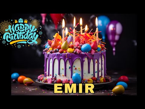 Happy Birthday Emir, Birthday Wishes, Birthday Song, Today, hbd
