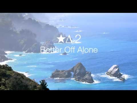 Star Delta 2 - "Better Off Alone"