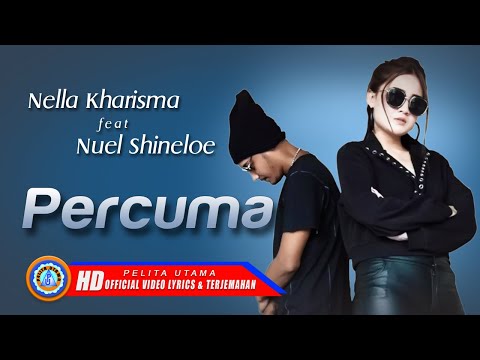 Nella Kharisma Ft. Nuel Shineloe - Percuma - Lagu Papua - Lagu Timur - Lirik Dan Terjemahan