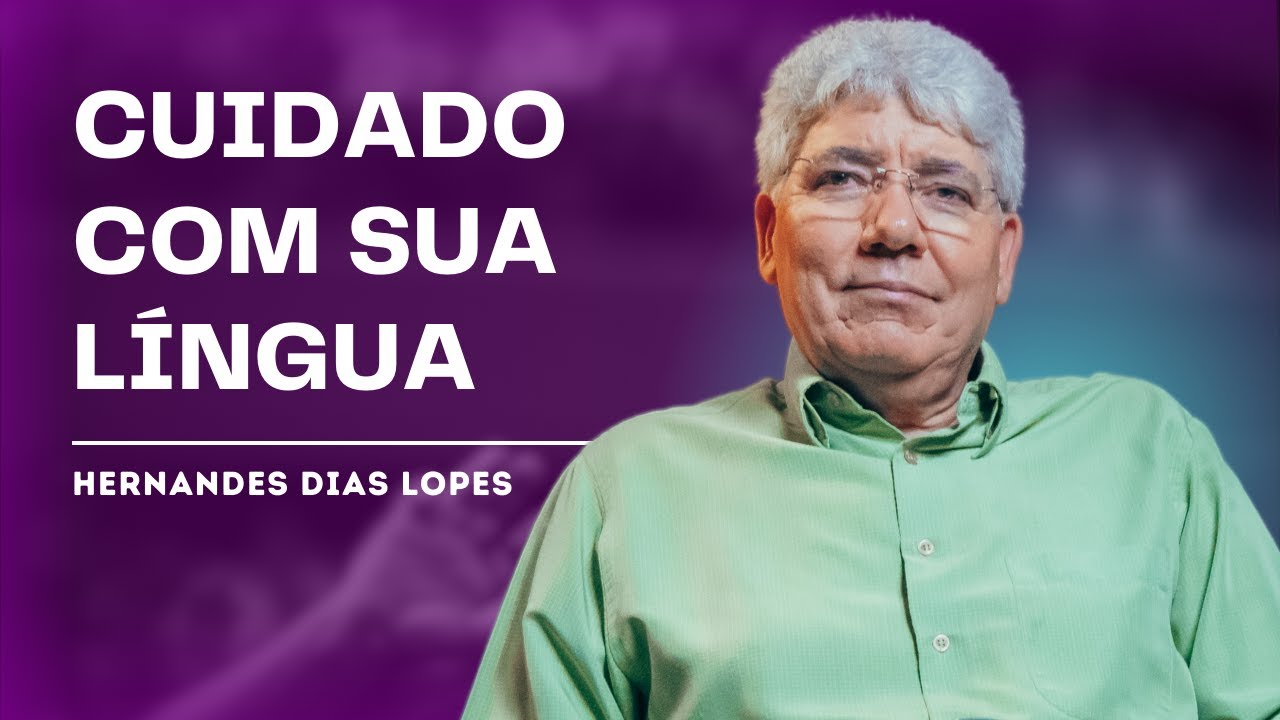THE POWER OF LANGUAGE: HOW YOUR WORDS SHAPE LIVES - HERNANDES DIAS LOPES