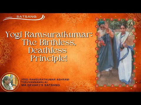 #542- Yogi Ramsuratkumar: The Birthless, Deathless Principle! | Bhagwan's Mahasamadhi | 24-02-22