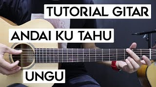 Download lagu (Tutorial Gitar) UNGU - Andai Ku Tahu | Lengkap Dan Mudah mp3