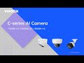 C-series AI Camera: Smart, Secure, and Everyday-Ready Solution