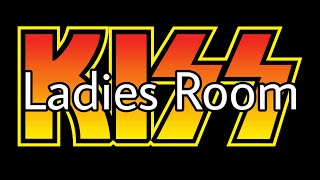 KISS - Ladies Room (Lyric Video)