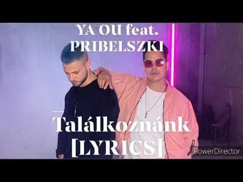 YA OU feat. PRIBELSZKI - Találkoznánk [Lyrics]