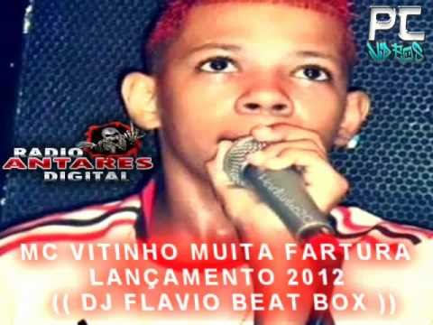 MC VITINHO MUITA FARTURA VERSÃO ORIGINAL  ♫ (( DJ FLAVIO BEAT BOX ))