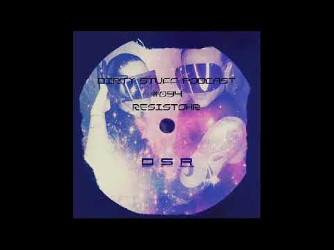 Resistohr - Dirty Stuff Podcast #094 (03.04.2018)