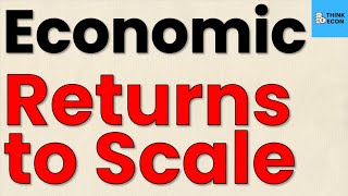 Law of RETURNS TO SCALE in Economics | Think Econ
