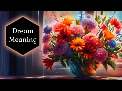 🌺FLOWERS ~ Seeing Flowers ✨DREAM MEANING and Interpretation 📕Dream Dictionary