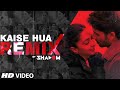 REMIX Kaise Hua Song DJ Shadow Kabir Singh Remix 2020 Hindi T Series