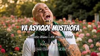 Download lagu Ya Asyiqol Musthofa - Acoustic Blues   1/2 Heavy Metal mp3