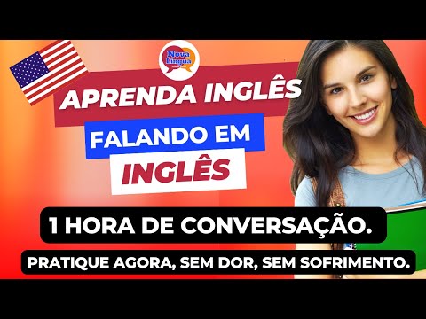1 hora de inglês na prática, como aprender inglês sem sofrer apenas com  conversação. Aprenda agora.
