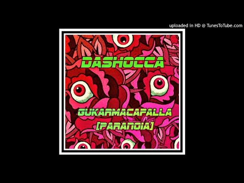 DaShocca - Gukarmacafalla (Paranoia) DECEMBER 2018