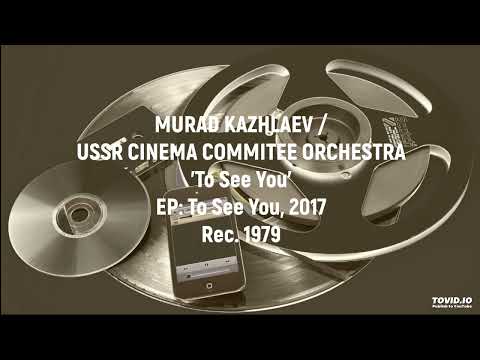 Murad Kazhlaev - To See You | Мурад Кажлаев / Оркестр Госкино СССР - Увидеть тебя (1979)