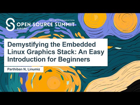 Video: Demystifying the Embedded Linux Graphics Stack: An Easy Introduction for Beginners