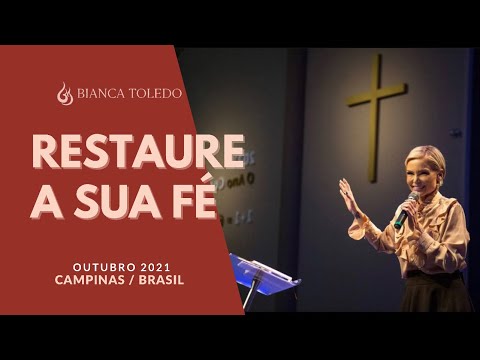 Restaure a sua fé - Pastora Bianca Toledo (Outubro 2021)