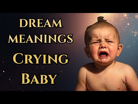 What Does Seeing a Crying Baby in a Dream Mean? Its Surprising Meaning