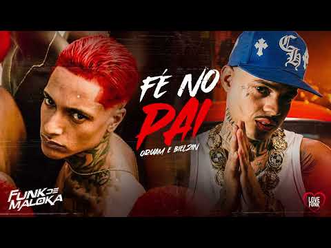 FÉ NO PAI - Oruam e Bielzin - Os Inimigos Cai Diante As Bença de Deus