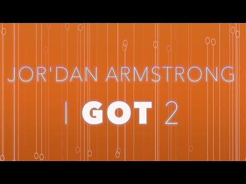 Jor'Dan Armstrong - I Got 2 (Official Lyric Video)