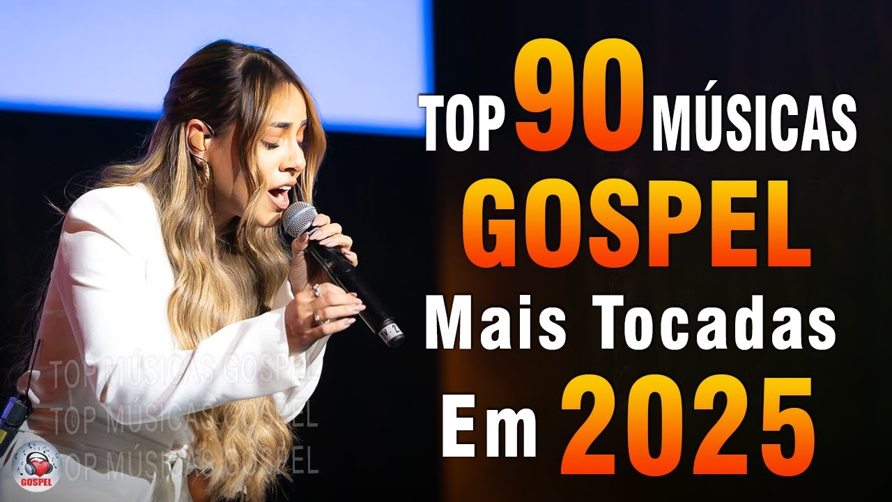 Louvores de Adoração 2025 - As Melhores Músicas Gospel Mais Tocadas - Top Gospel, Hinos Evangélicos