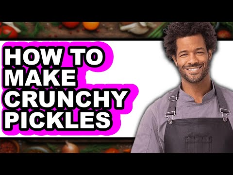 How To Make Crunchy Pickles (Full Guide)