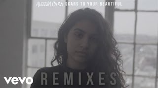 Alessia Cara - Scars To Your Beautiful (Joe Mason Remix / Audio)