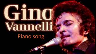 Gino Vannelli , Piano song