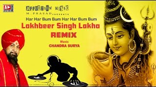 Lakhbir Singh Lakha | REMIX | Har Har Bum Bum(Ghat Ghat