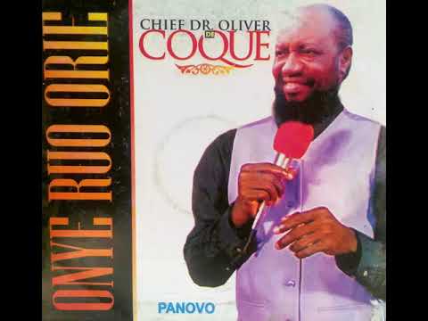ONYE RUO ORIE ............... CHIEF DR OLIVER DE COQUE