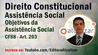 CF88 - Art. 203 (Assistência Social - Objetivos)
