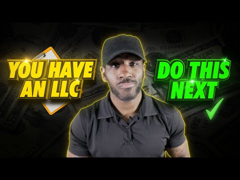 Do this AFTER you start an LLC - 6 Critical Next Steps