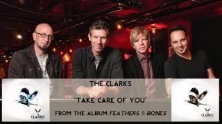 The Clarks - Take Care of You [Audio Only]