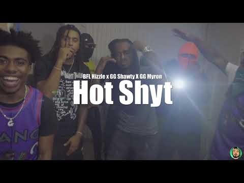BFL Hizzle x GG Shawty x GG Myron - Hot Shyt (Starring Mario P)