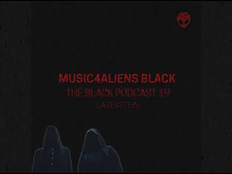 Music4Aliens Black Podcast Ep. 19 - Laeserstein