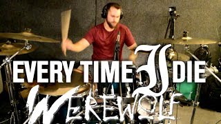 EVERY TIME I DIE - WE&#39;REWOLF - Drum Cover