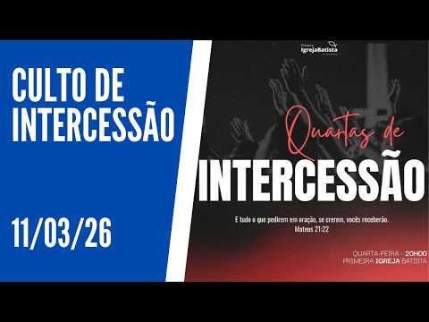 Culto de Intercessão - (11/03/2026)