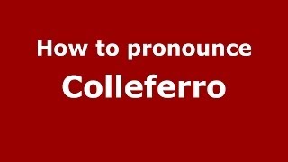How to pronounce Colleferro