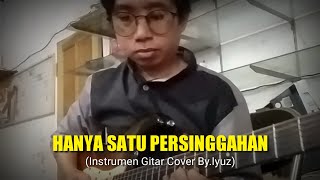 Download lagu HANYA SATU PERSINGGAHAN (IKLIM) Instrumen Gitar Cover By.Iyuz mp3
