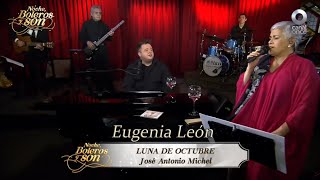LUNA DE OCTUBRE-EUGENIA LEON-NOCHE, BOLEROS Y SON