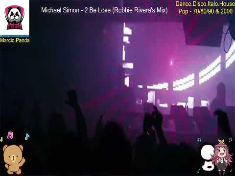 Michael Simon - 2 Be Love (Robbie Rivera's Mix)