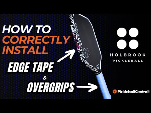 How To Install Pickleball Edge Tape and Overgrips with Holbrook Pickleball