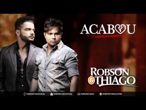 Acabou - Robson e Thiago
