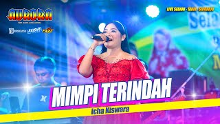 Download lagu MIMPI TERINDAH - Icha Kiswara OM. AURORA Live Tarik - Sidoarjo #ramayanaaudio mp3