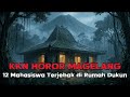 KISAH HOROR 12 MAHASISWA KKN YANG TERJEBAK DI RUMAH DUKUN MAGELANG