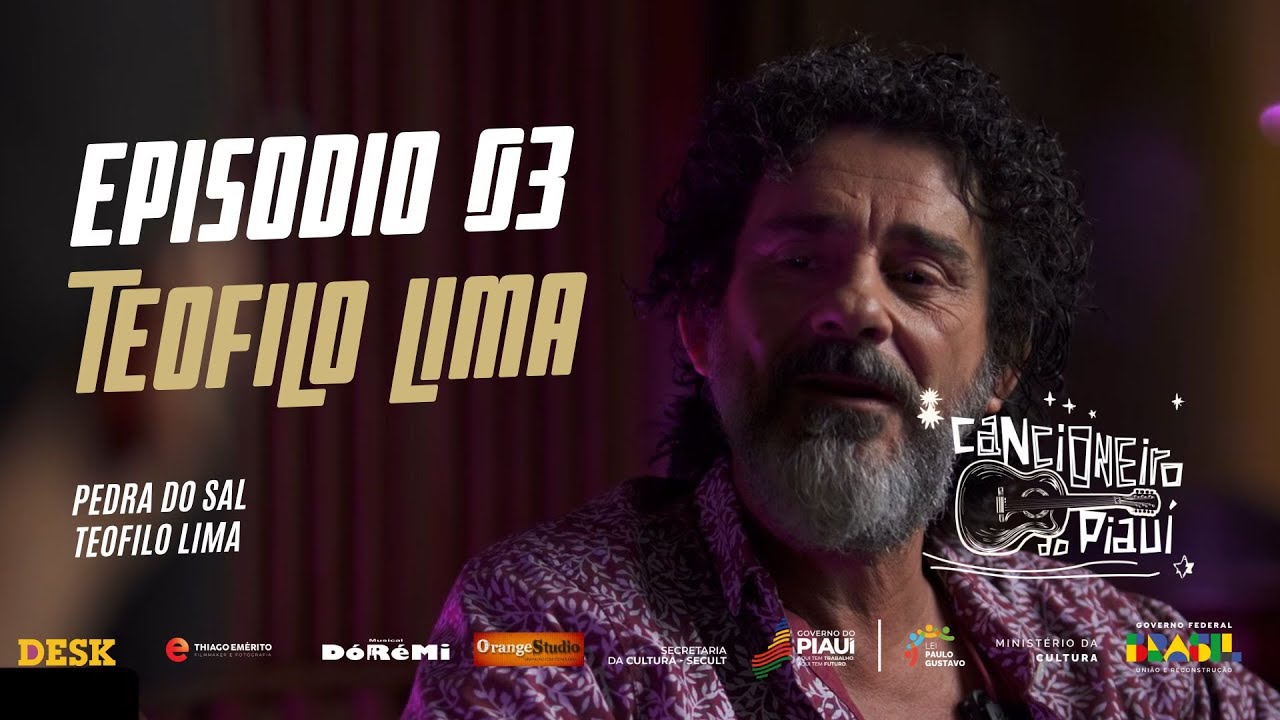 Episódio 03 - Pedra do Sal (Teofilo Lima) - Entrevista com Teófilo Lima
