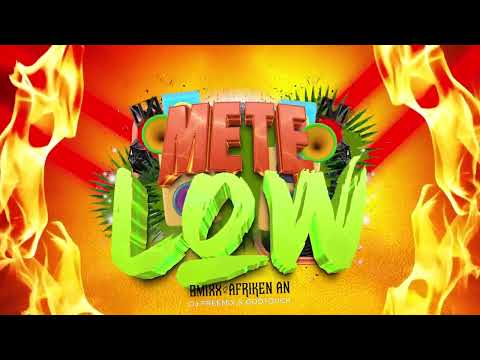 METE LOW - BMIXX , AFRIKEN AN & DJ FREEMIX , DELORIUM , GODTOUCH ( Official audio )
